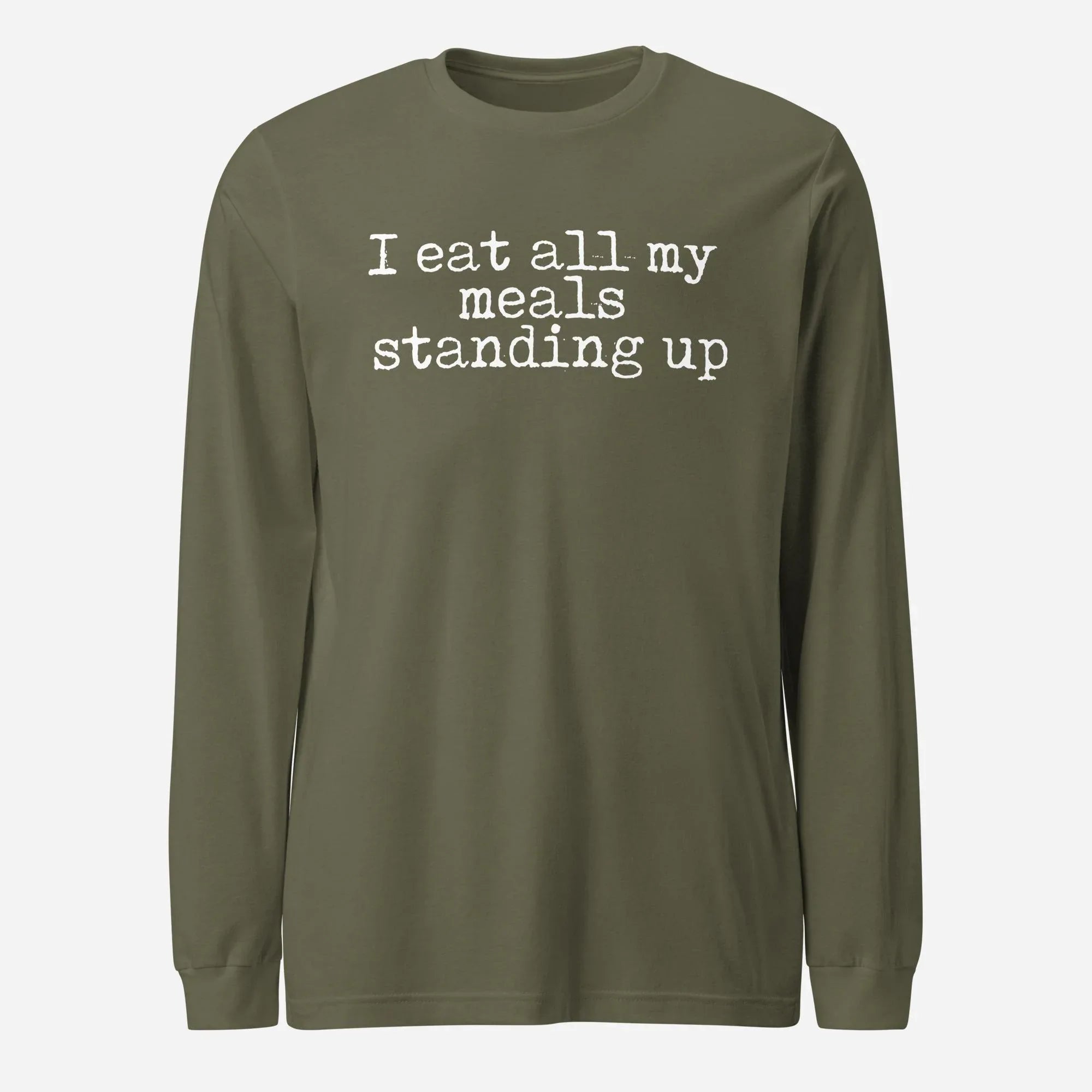I Eat My Meals Standing Up Unisex Long Sleeve Tee - Odd Chef