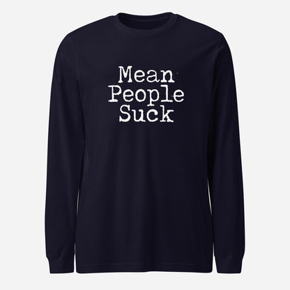 Mean People Suck Unisex Long Sleeve Tee