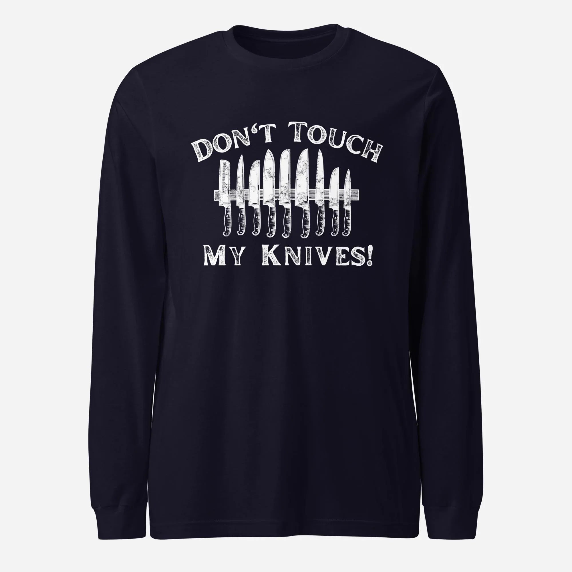 Don't Touch My Knives Unisex Long Sleeve Tee - Odd Chef