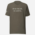 At My Last Job Unisex Tee - Odd Chef