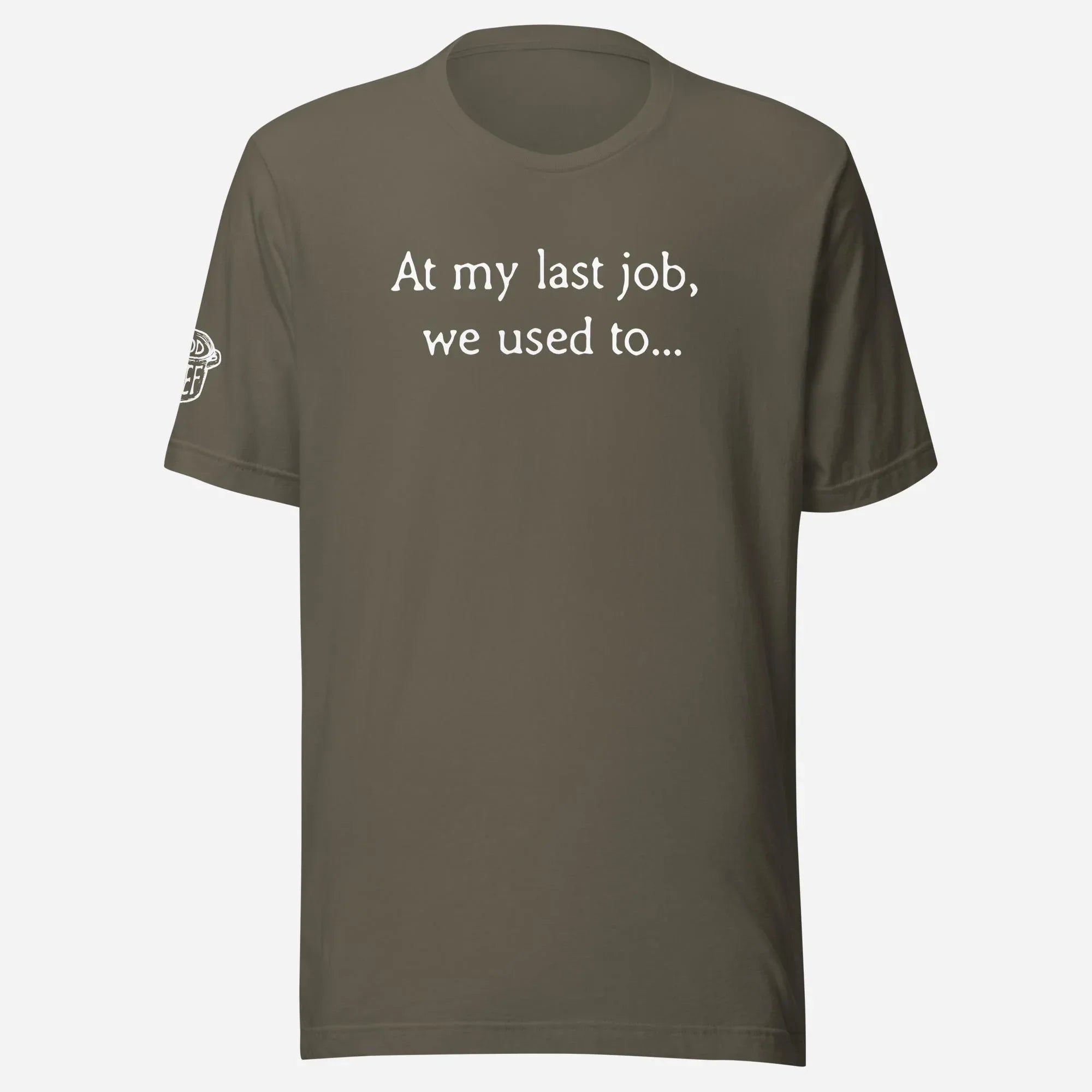 At My Last Job Unisex Tee - Odd Chef