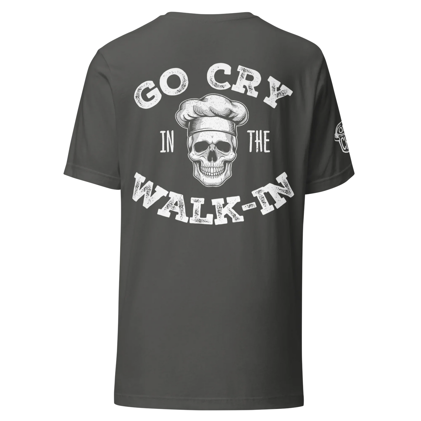 BACK PRINT Go Cry in the Walk-in Unisex Tee