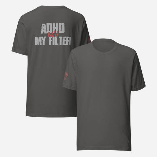 BACK PRINT ADHD 86'd My Filter Unisex Tee