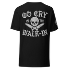 BACK PRINT Go Cry in the Walk-In Distressed Unisex Tee