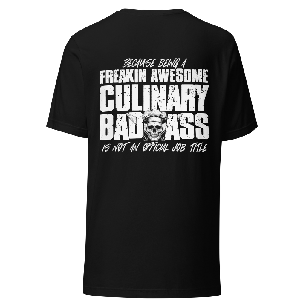 BACK PRINT Culinary Badass Job Title Unisex Tee