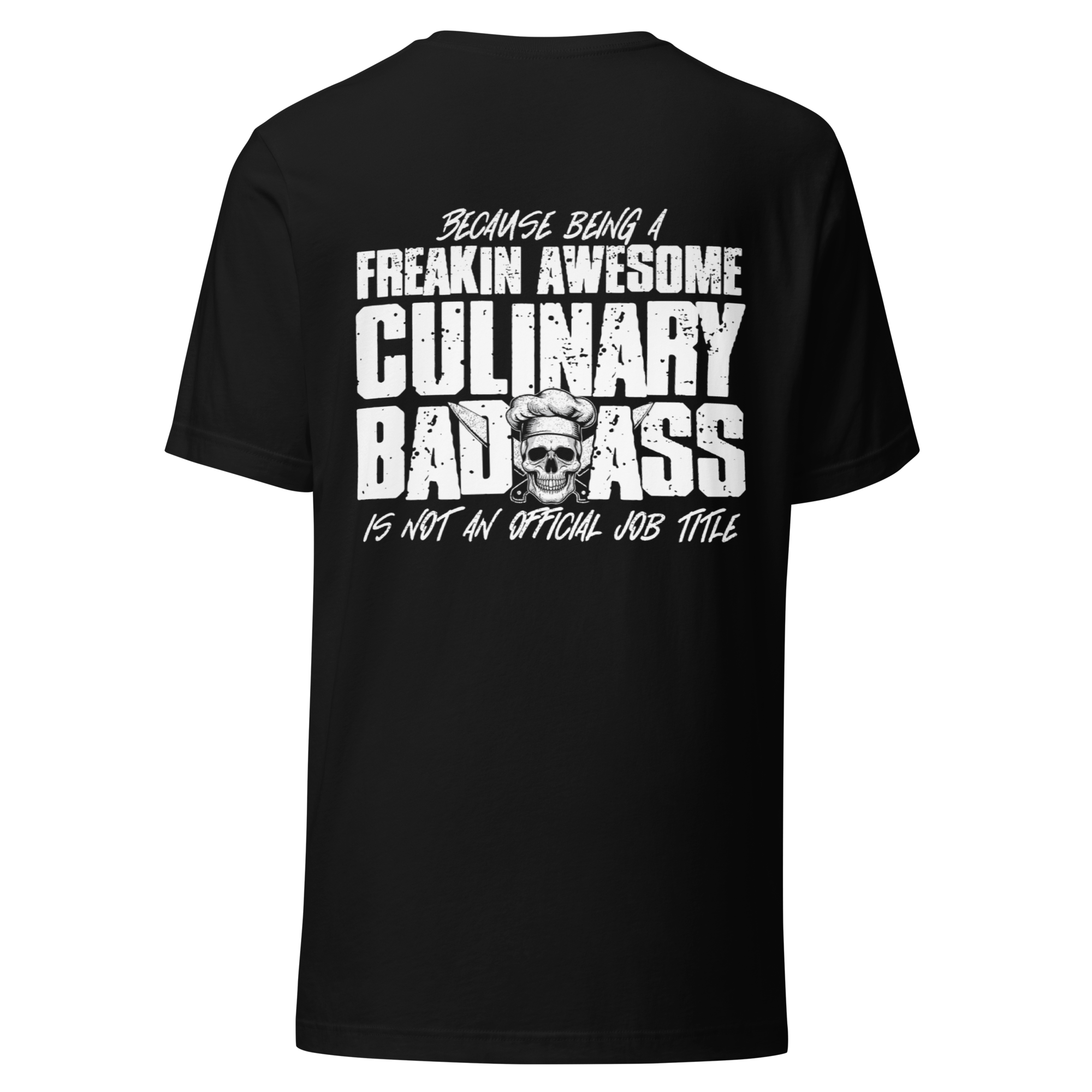 BACK PRINT Culinary Badass Job Title Unisex Tee