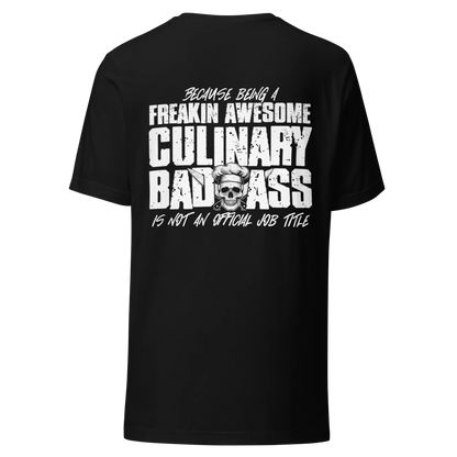 BACK PRINT Culinary Badass Job Title Unisex Tee