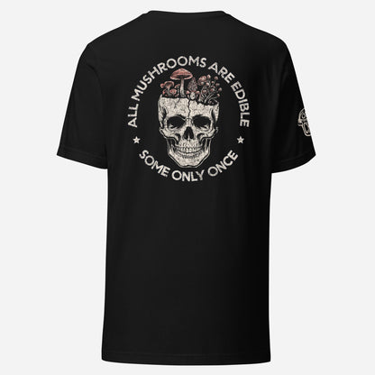 BACK PRINT All Mushrooms Are Edible Unisex Tee