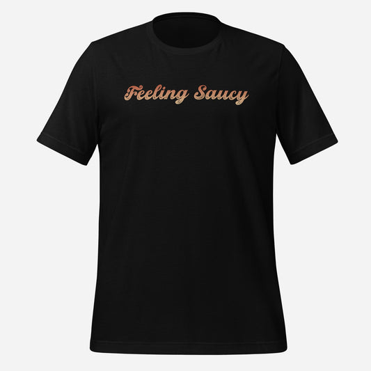 Feeling Saucy Unisex t-shirt