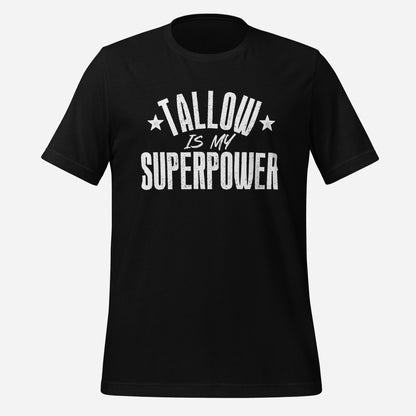 Tallow is my Superpower Unisex Tee