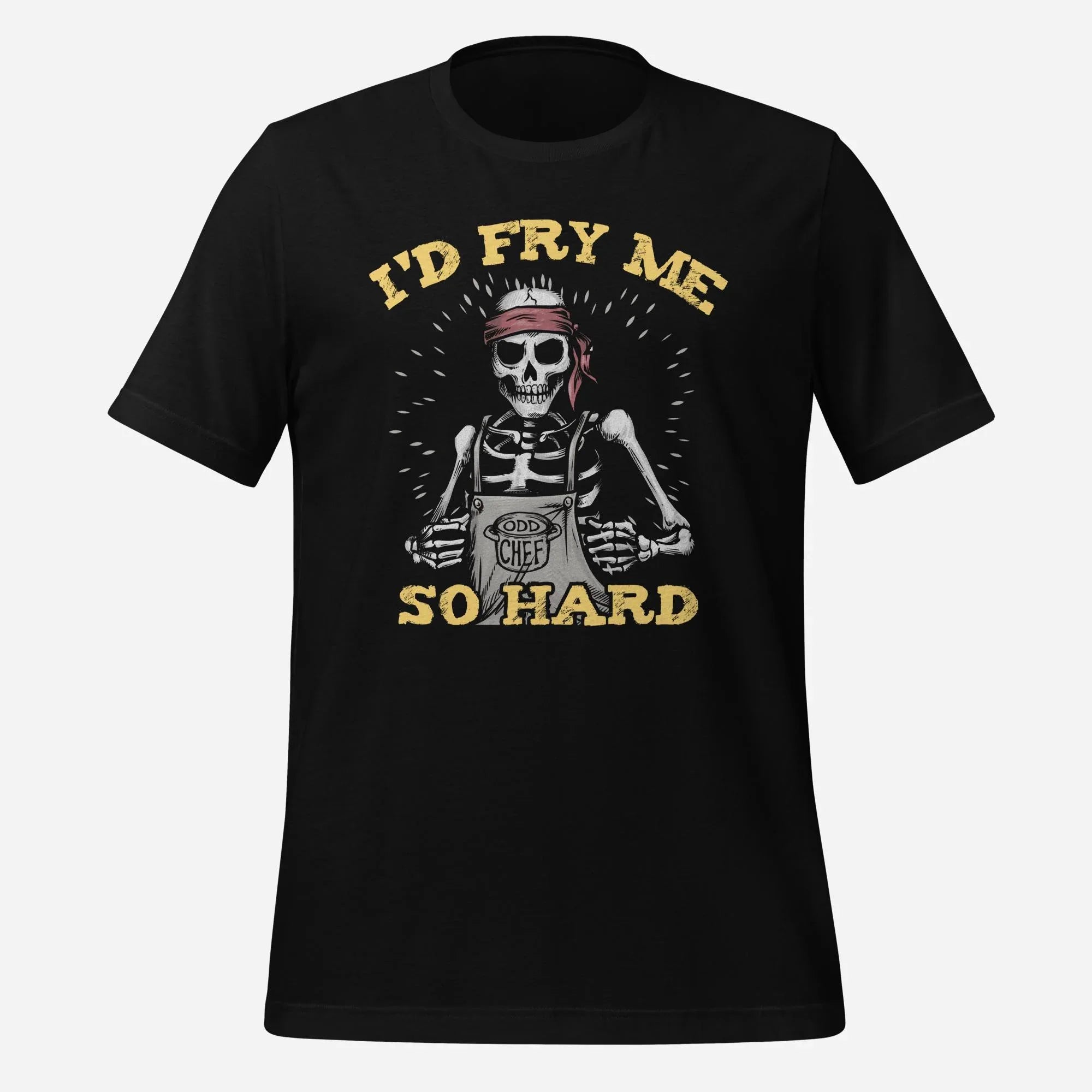 I'd Fry Me Unisex Tee - Odd Chef
