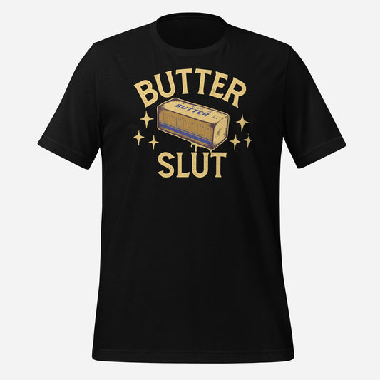 Butter Slut Unisex Tee