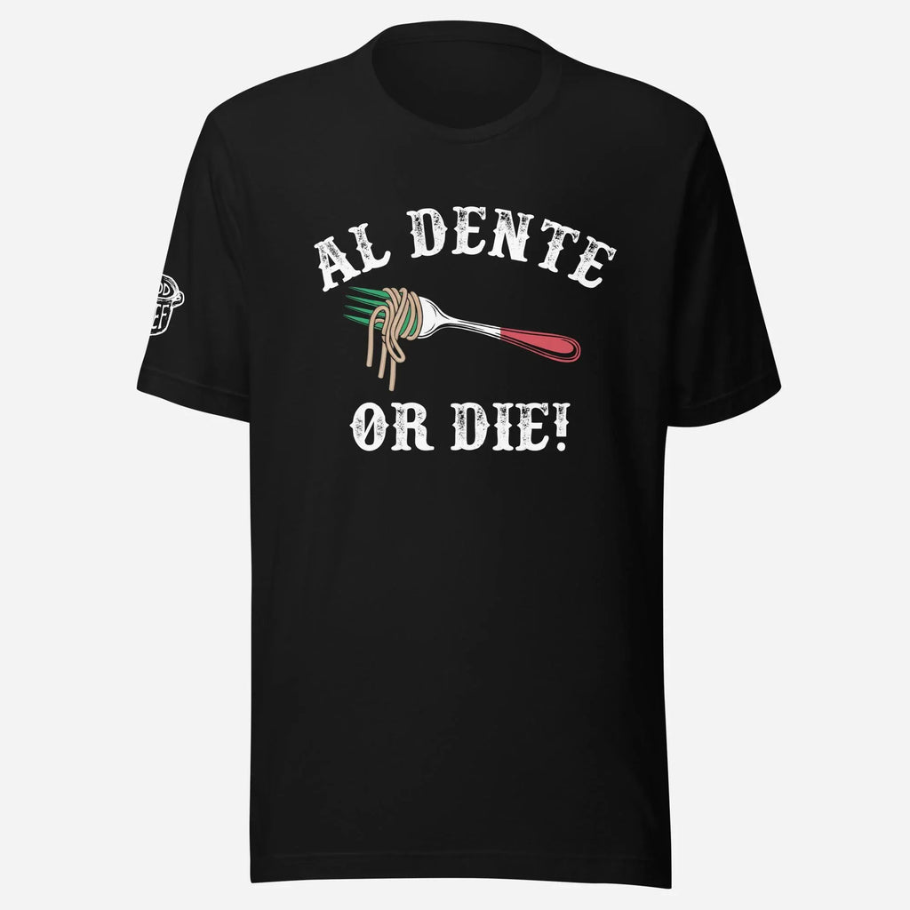 Al Dente Or Die Unisex Tee - Odd Chef