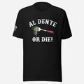 Al Dente Or Die Unisex Tee - Odd Chef