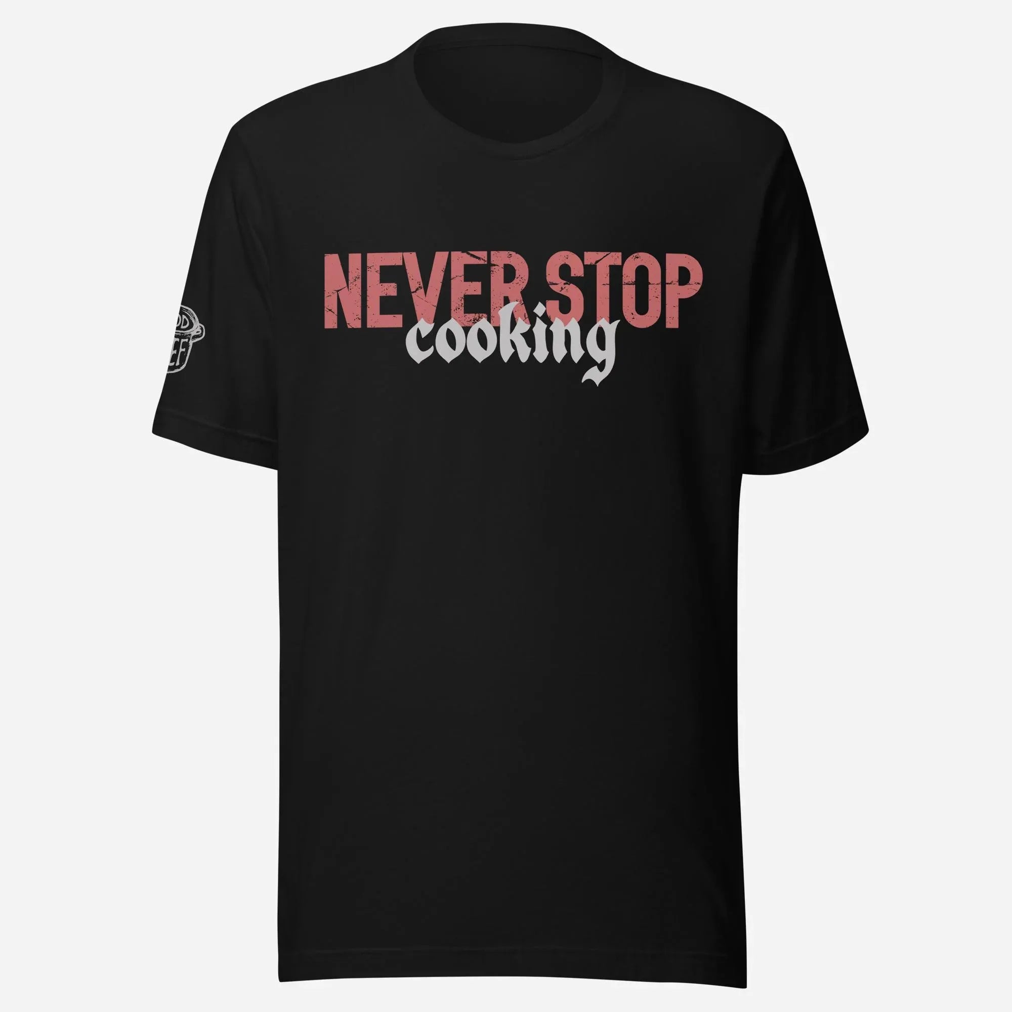 Never Stop Cooking Chef Unisex Tee - Odd Chef