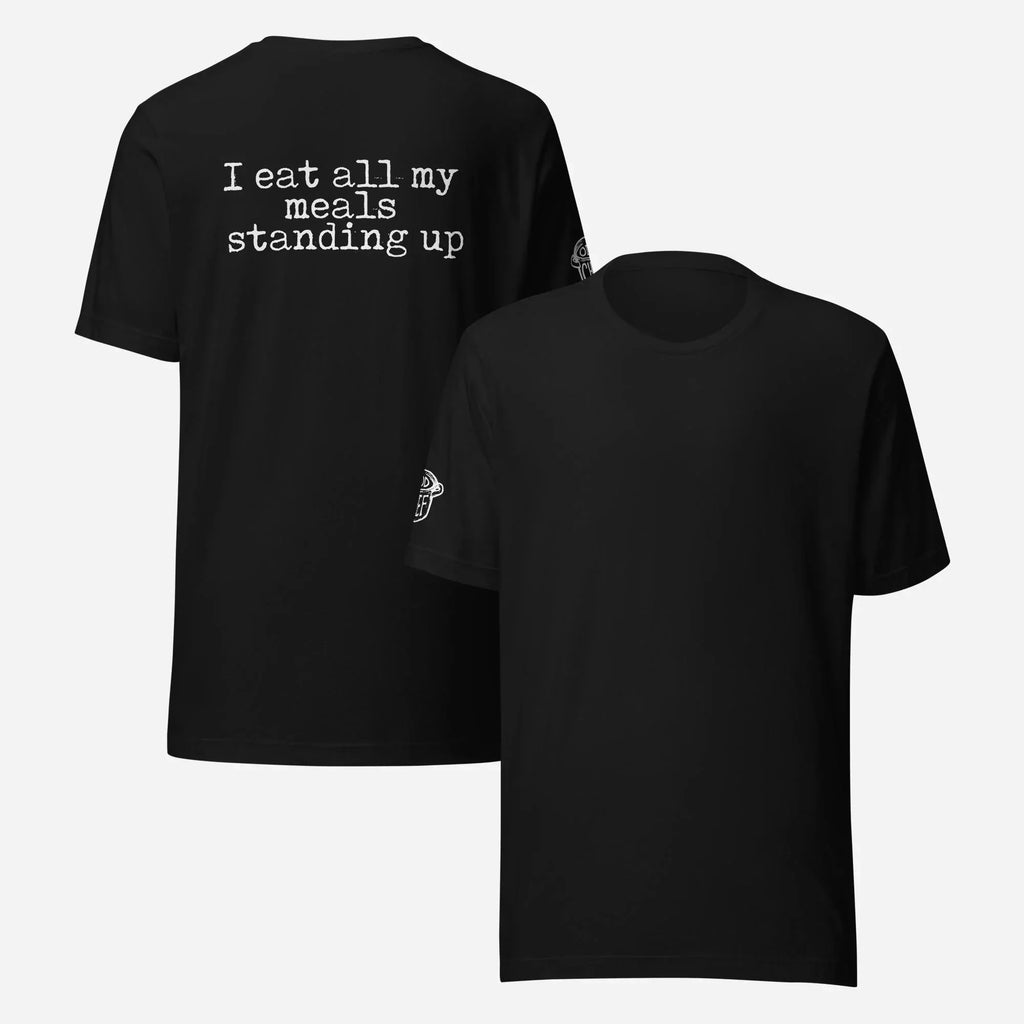 BACK PRINT I Eat My Meals Standing Up Unisex Tee - Odd Chef