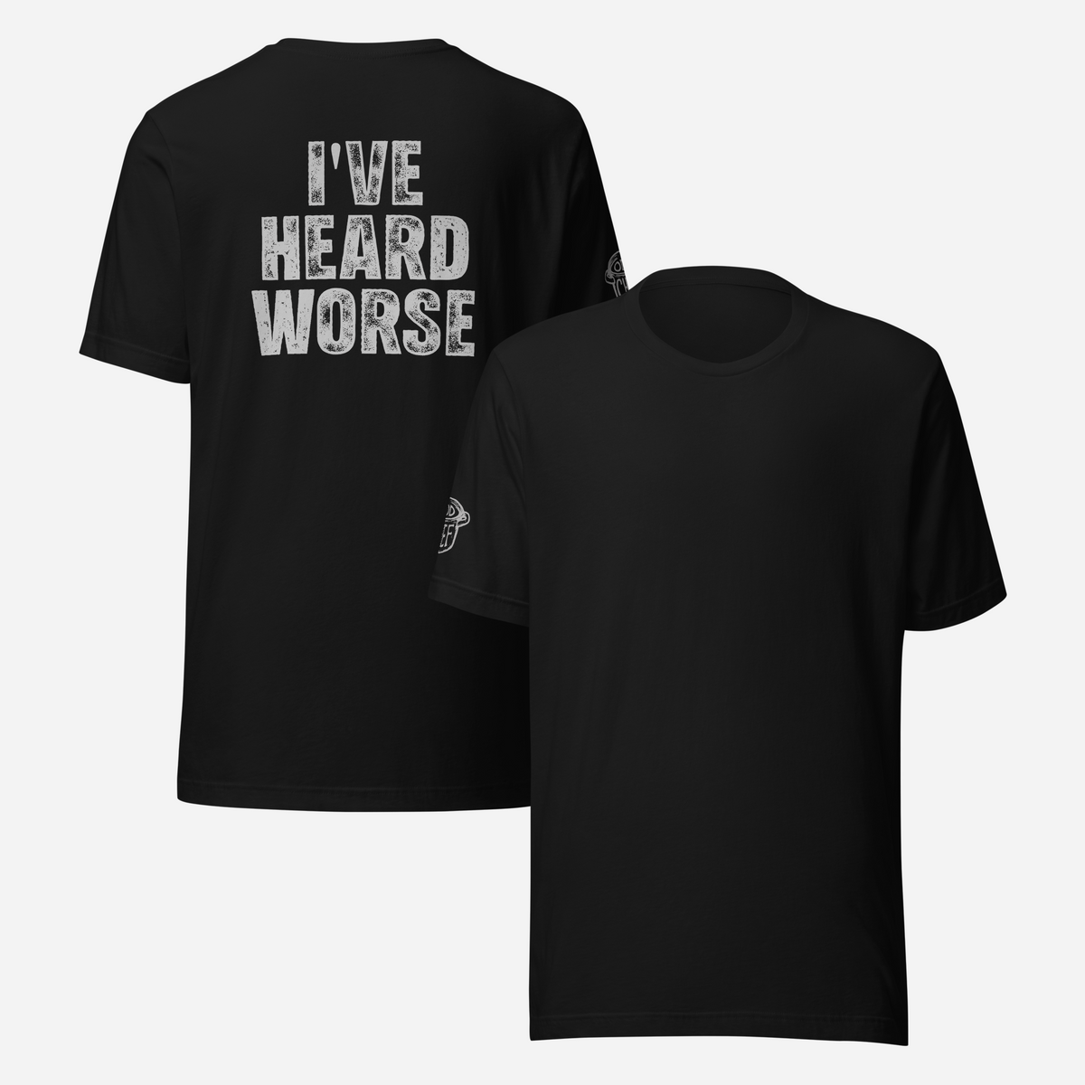 BACK PRINT I've Heard Worse Unisex Tee