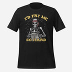 I'd Fry Me Unisex Tee - Odd Chef