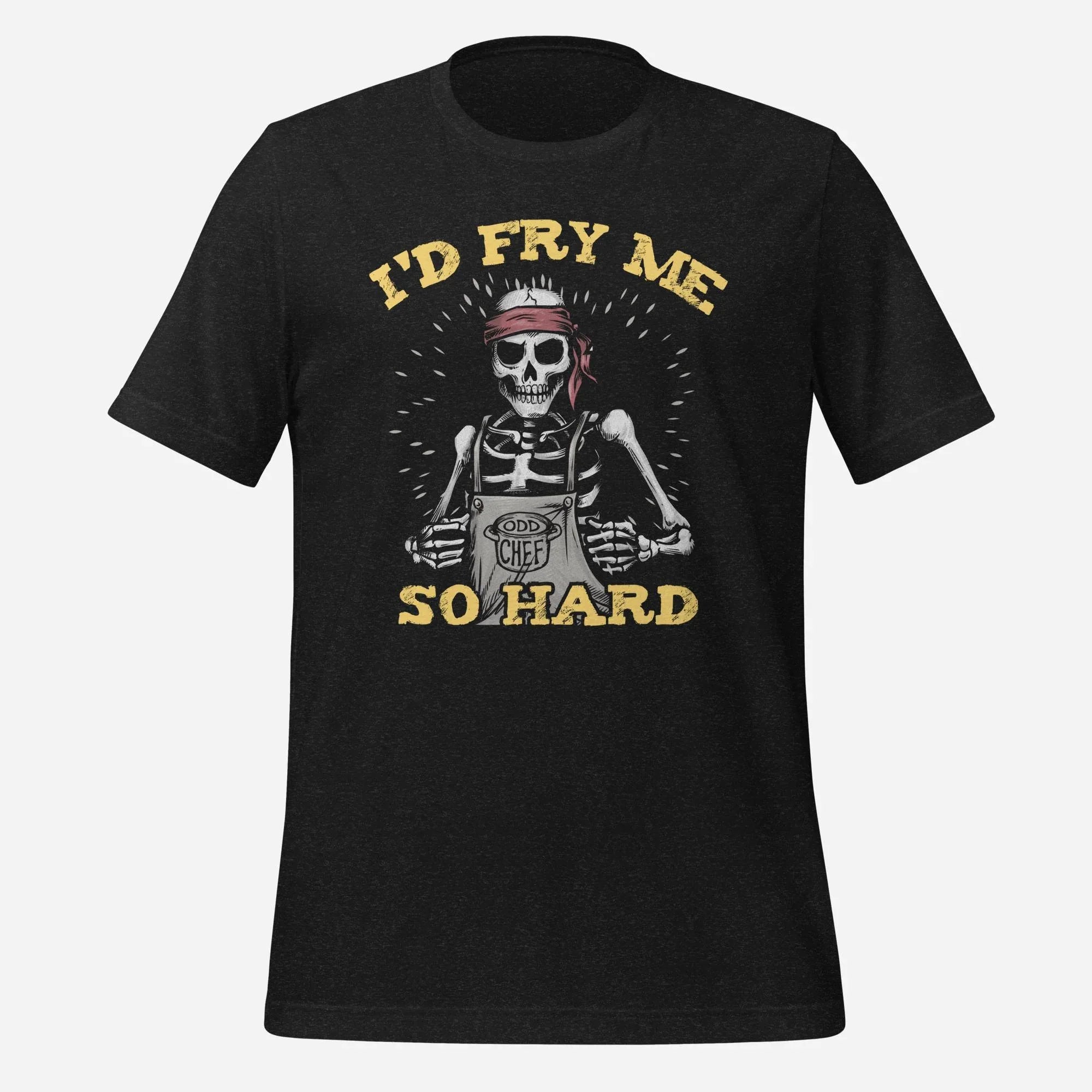 I'd Fry Me Unisex Tee - Odd Chef