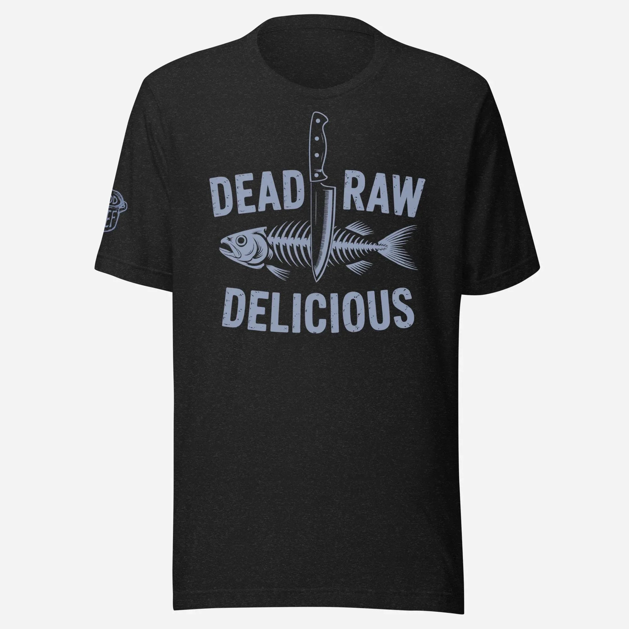 Dead Raw Delicious Unisex Tee - Odd Chef