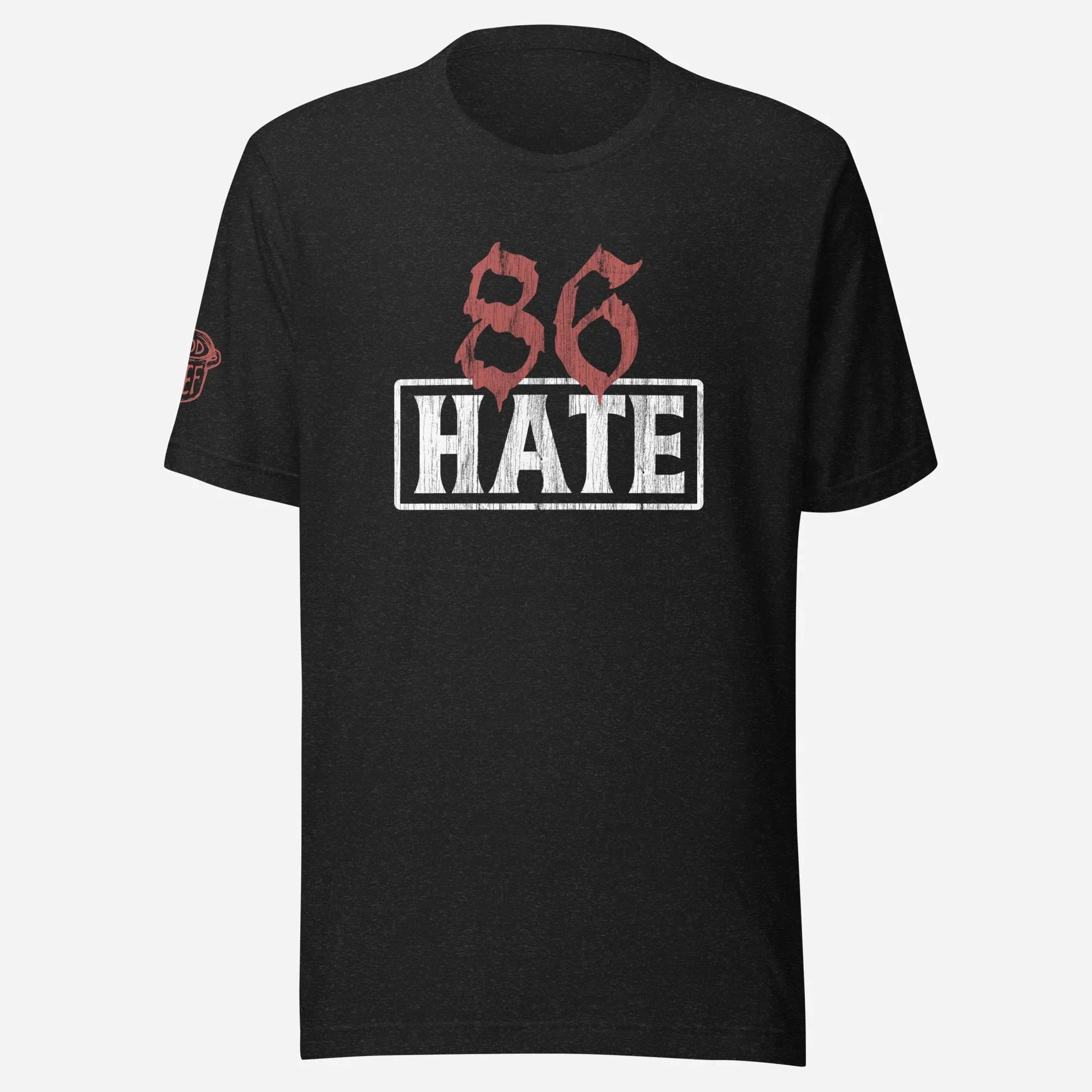 86 Hate Unisex Tee - Odd Chef