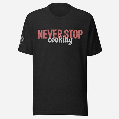 Never Stop Cooking Chef Unisex Tee - Odd Chef