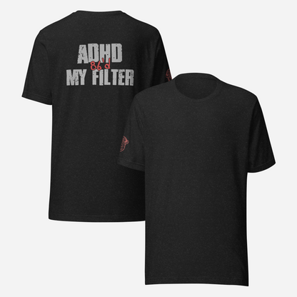 BACK PRINT ADHD 86'd My Filter Unisex Tee