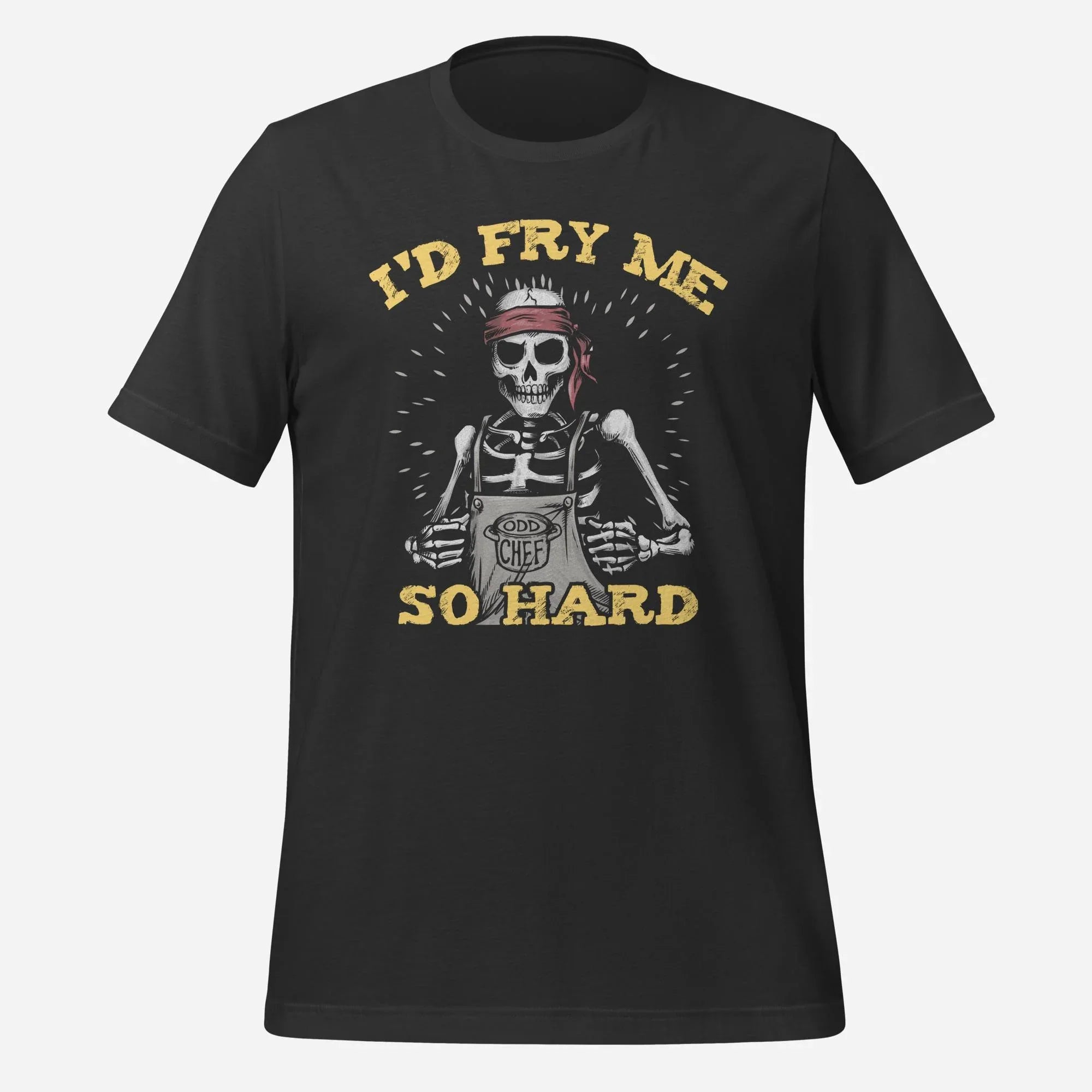 I'd Fry Me Unisex Tee - Odd Chef