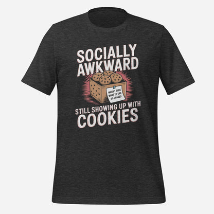 Showing Up With Cookies Tee
