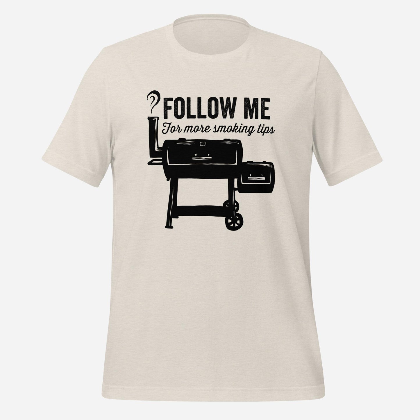 Follow Me For More Smoking Tips Funny BBQ Shirt Unisex t-shirt