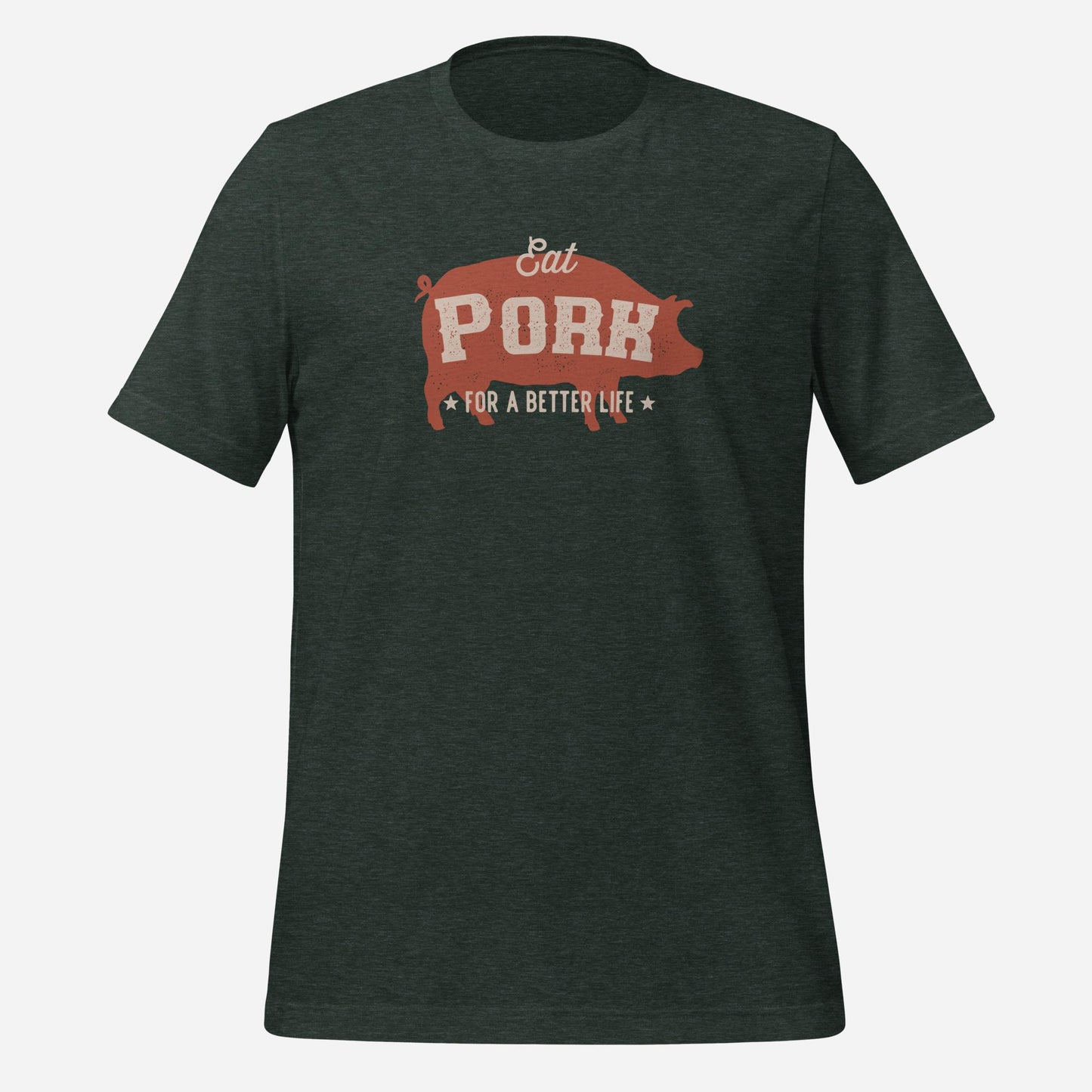 Eat Pork for a Better Life Unisex t-Shirt