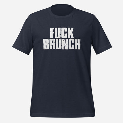 Fuck Brunch Unisex Tee