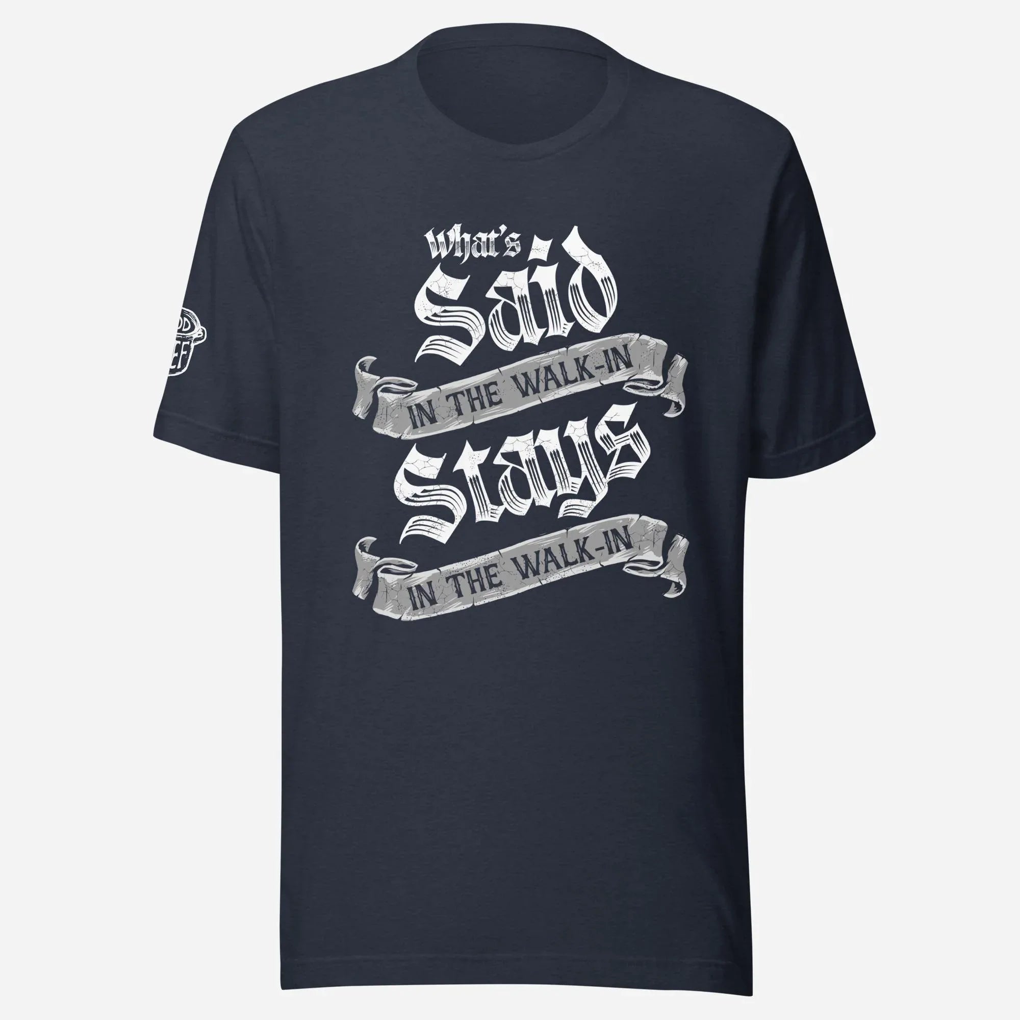What's Said In The Walk-In Medieval Unisex Tee - Odd Chef