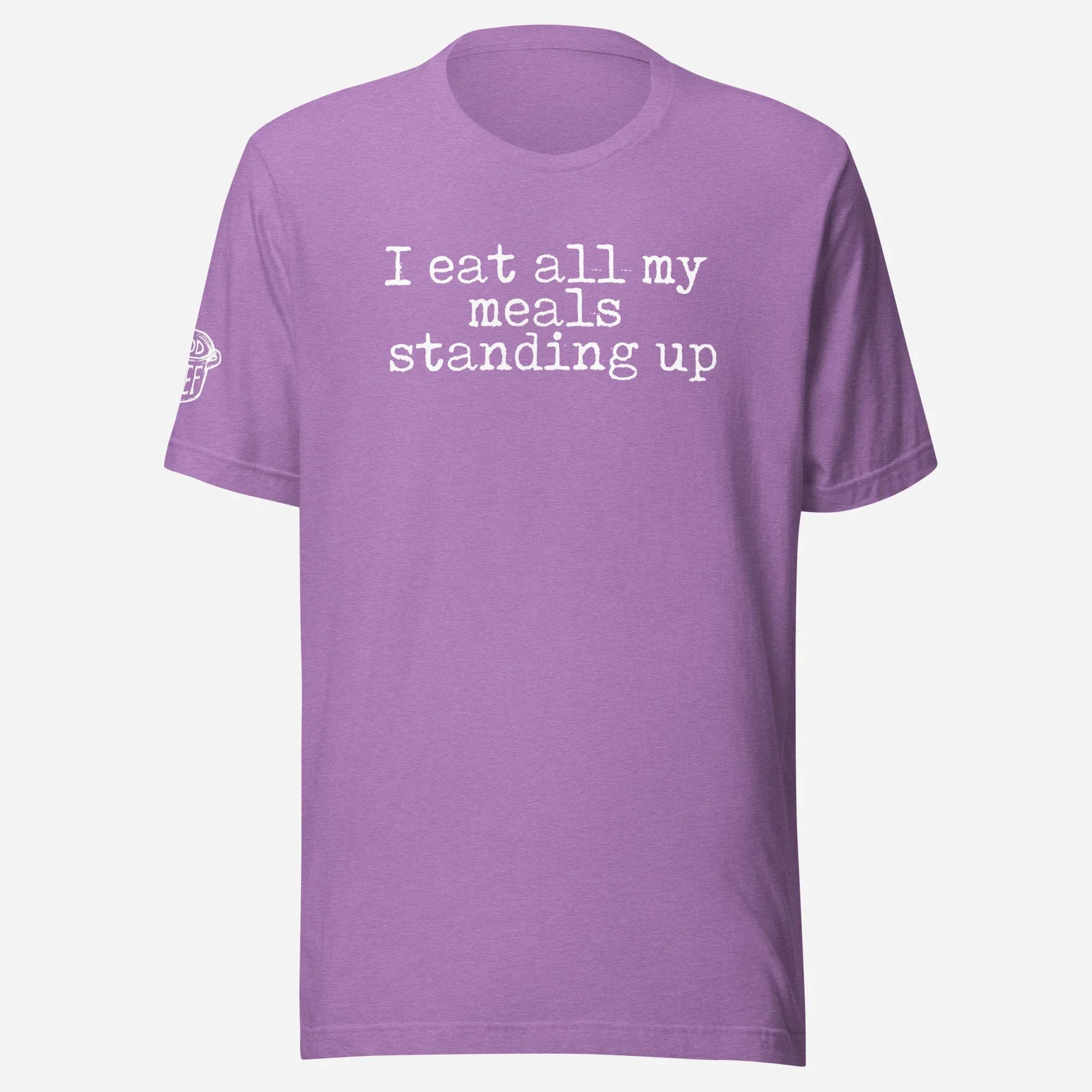I Eat All My Meals Standing Up Unisex Tee - Odd Chef
