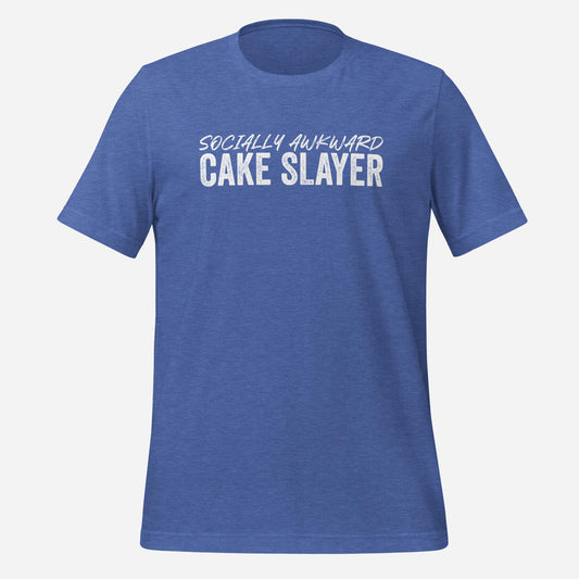 Socially Awkward Cake Slayer Unisex t-shirt