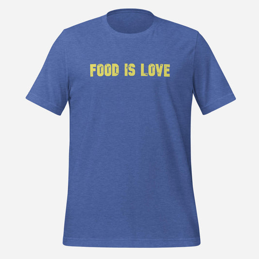 Food is Love Unisex t-shirt