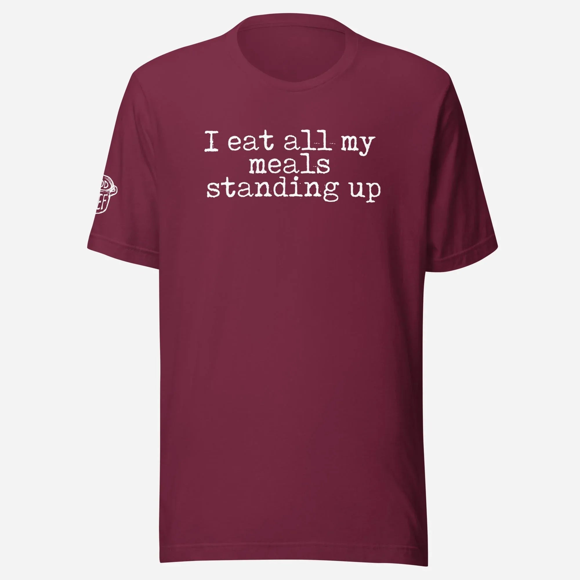 I Eat All My Meals Standing Up Unisex Tee - Odd Chef