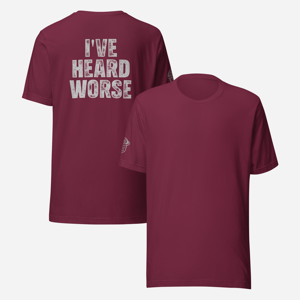 BACK PRINT I've Heard Worse Unisex Tee