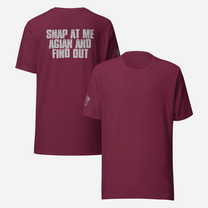 BACK PRINT Snap at me again Unisex Tee