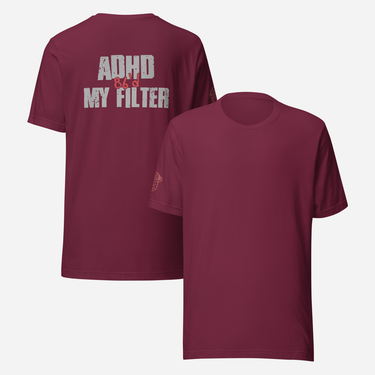 BACK PRINT ADHD 86'd My Filter Unisex Tee