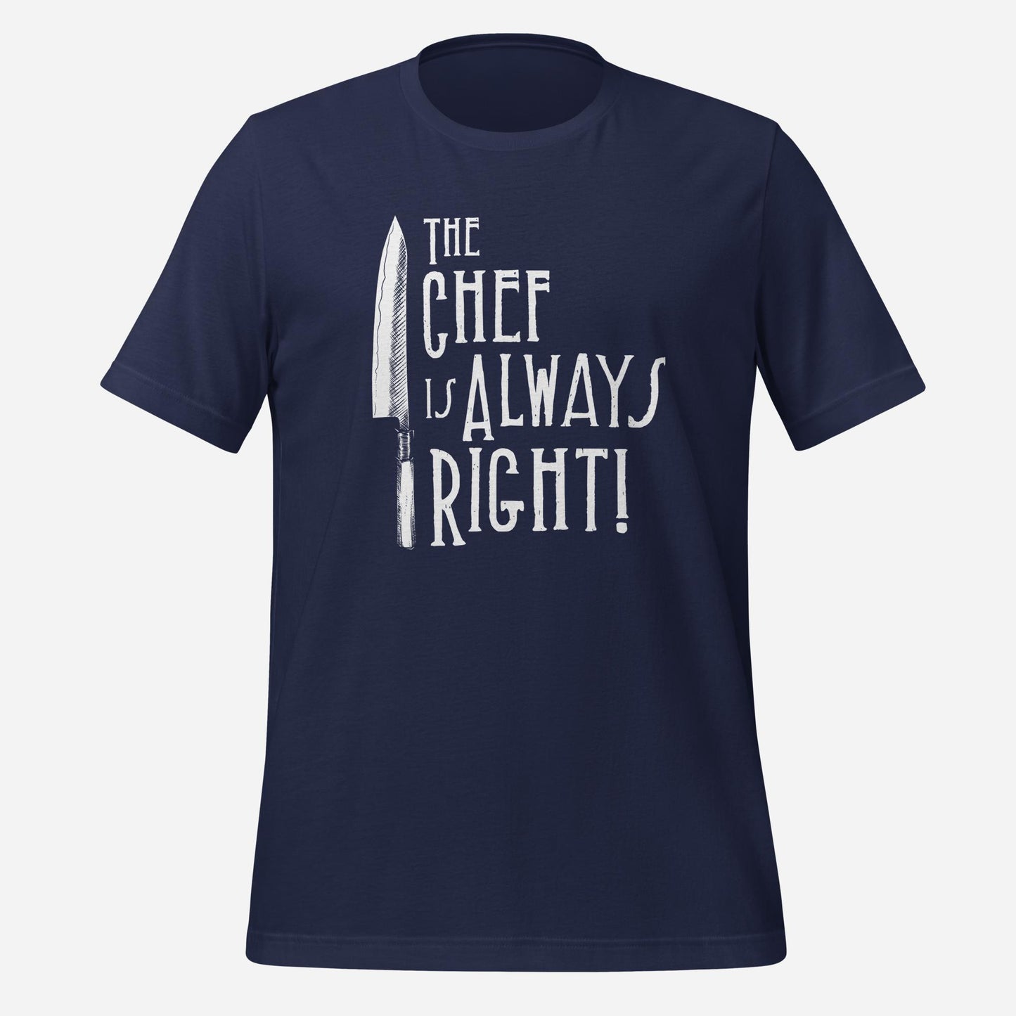 The Chef is Always Right Tee