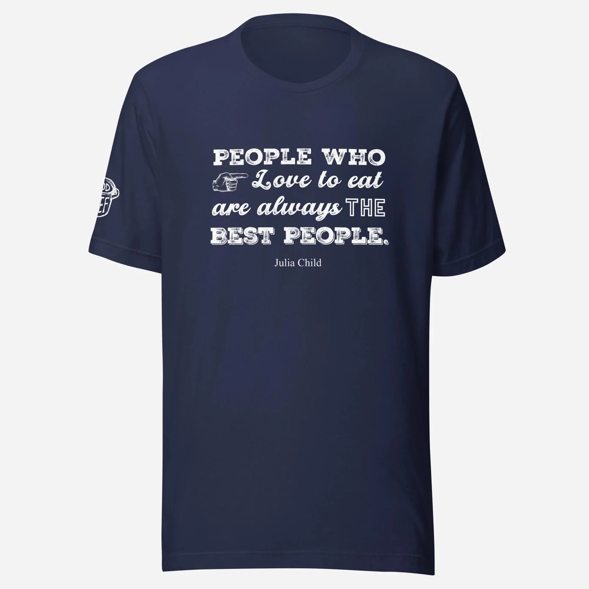 Julia Child Quote Chef Tee - Odd Chef