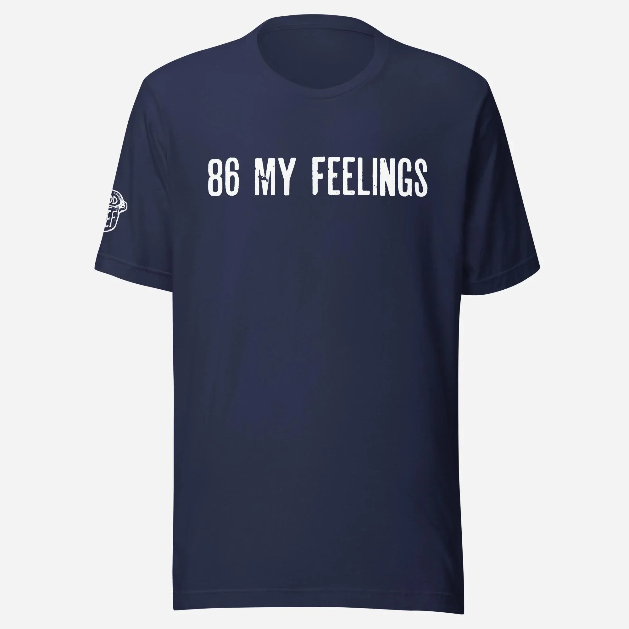 86 My Feelings Unisex Tee - Odd Chef