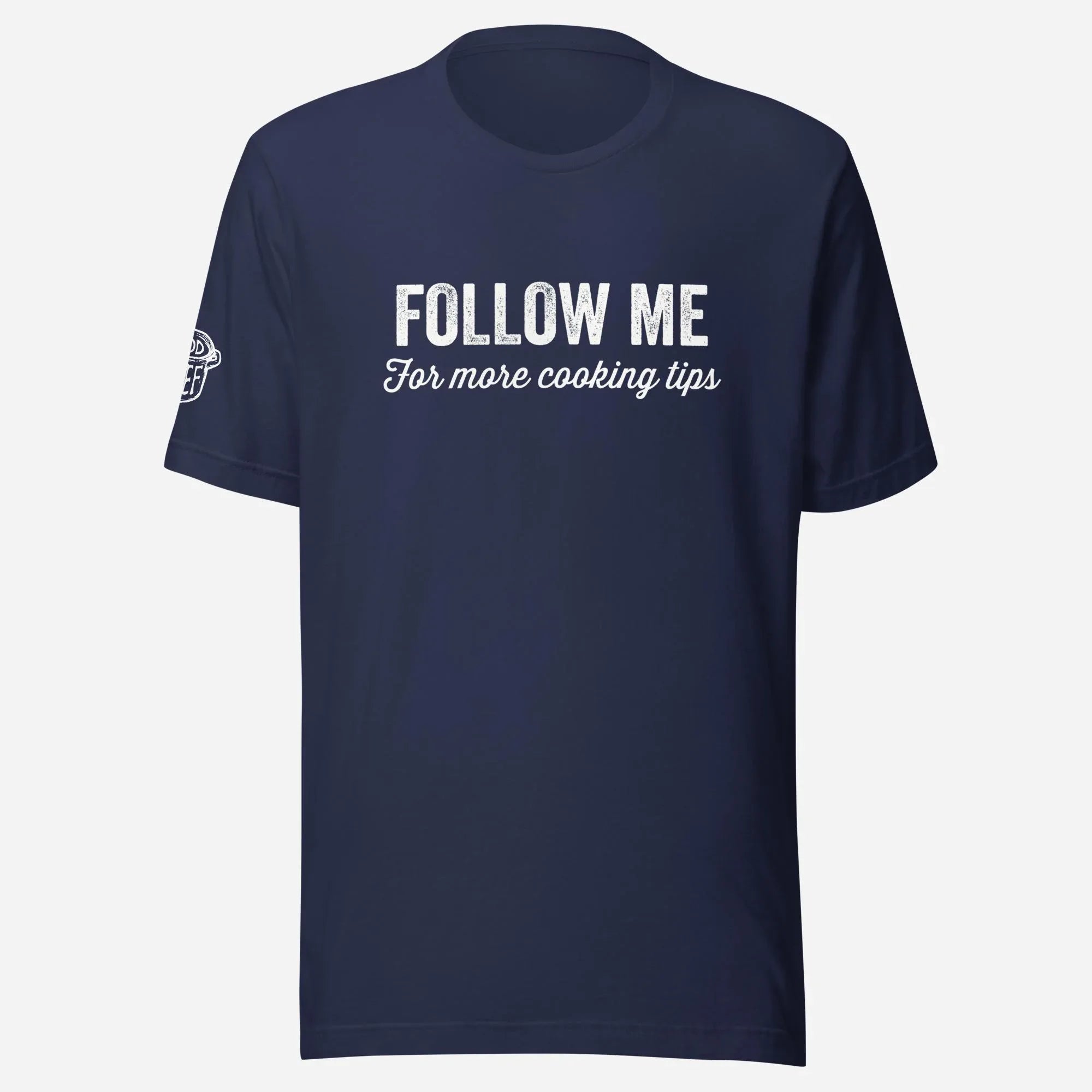 Follow Me for More Cooking Tips Unisex Tee - Odd Chef
