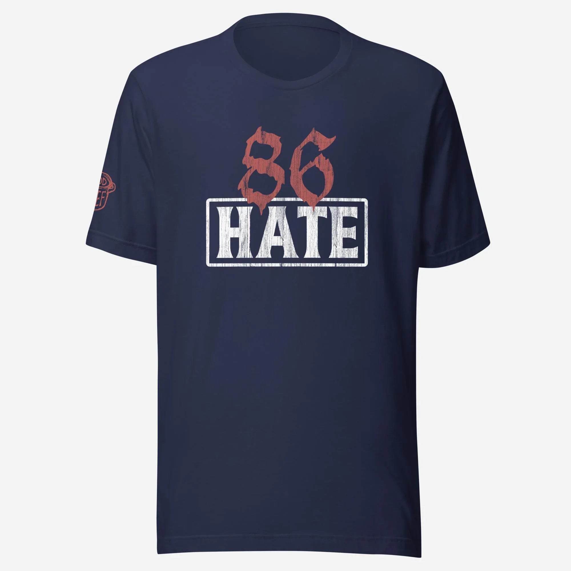 86 Hate Unisex Tee - Odd Chef