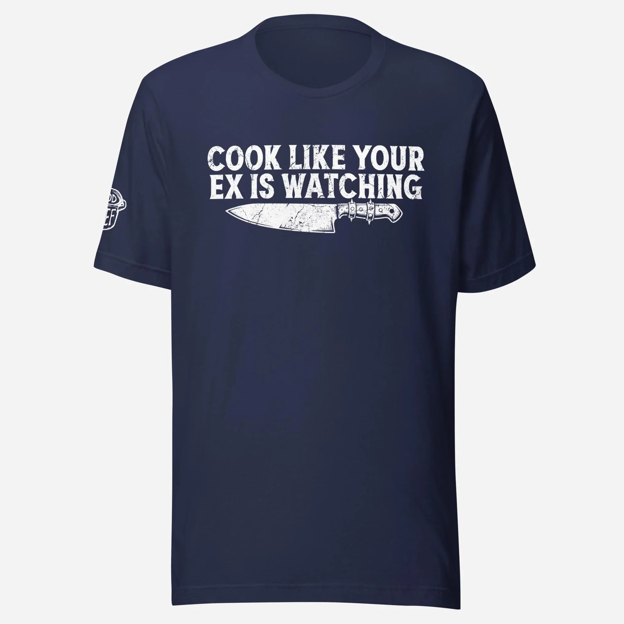 Cook Like your Ex is Watching Unisex Tee - Odd Chef