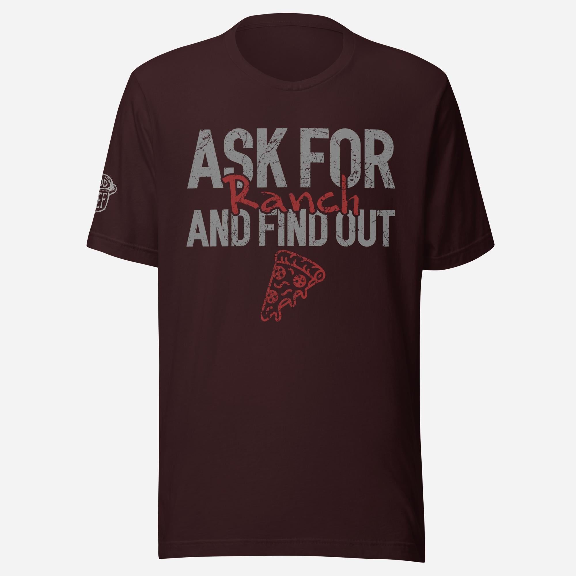 Ask for Ranch Pizza Unisex Tee