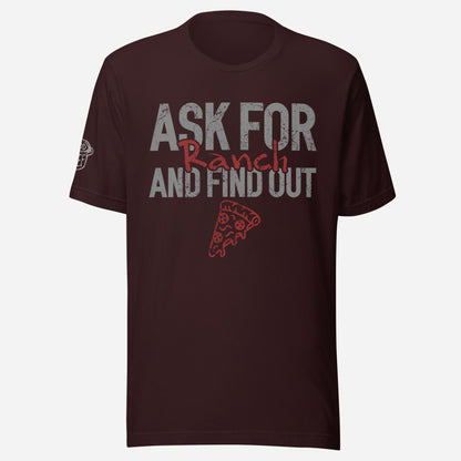 Ask for Ranch Pizza Unisex Tee