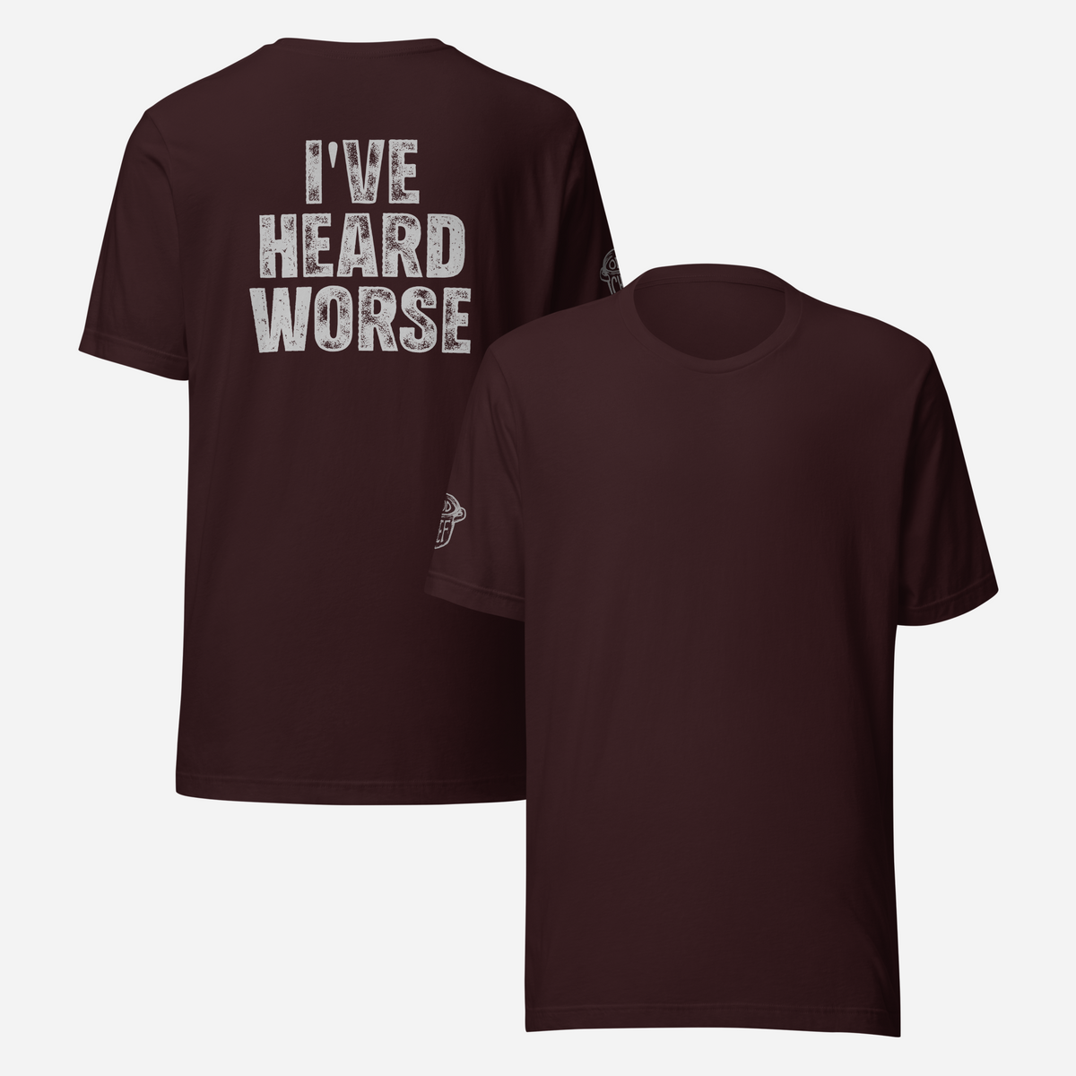 BACK PRINT I've Heard Worse Unisex Tee