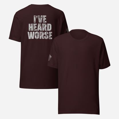BACK PRINT I've Heard Worse Unisex Tee